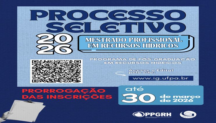 Prorrogação das Inscrições do Processo Seletivo do Mestrado Profissional em Recursos Hídricos do Programa de Pós-Graduação em Recursos Hídricos (PPGRH) - Turma 2026